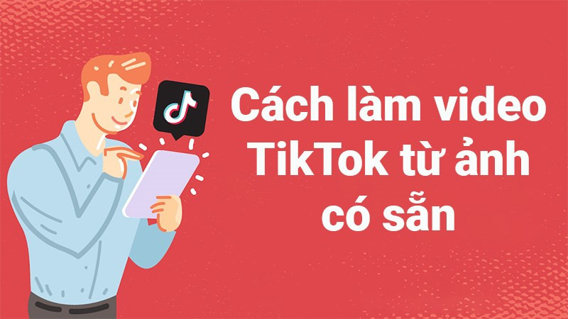 Tạo video TikTok từ ảnh