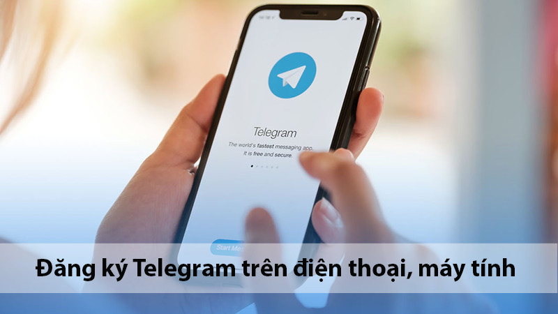 Telegram là gì? Cách đăng ký Telegram trên điện thoại, máy tính