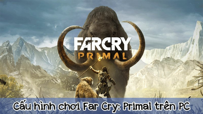 Thế giới hoang dã trong Far Cry: Primal