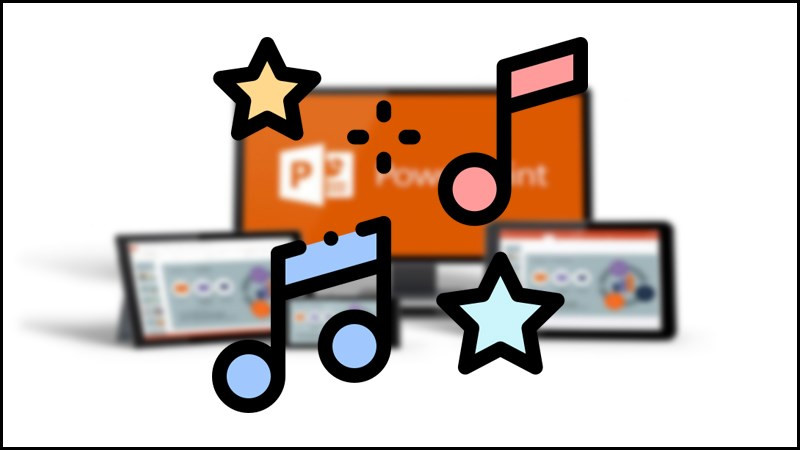 Thêm nhạc nền vào PowerPoint