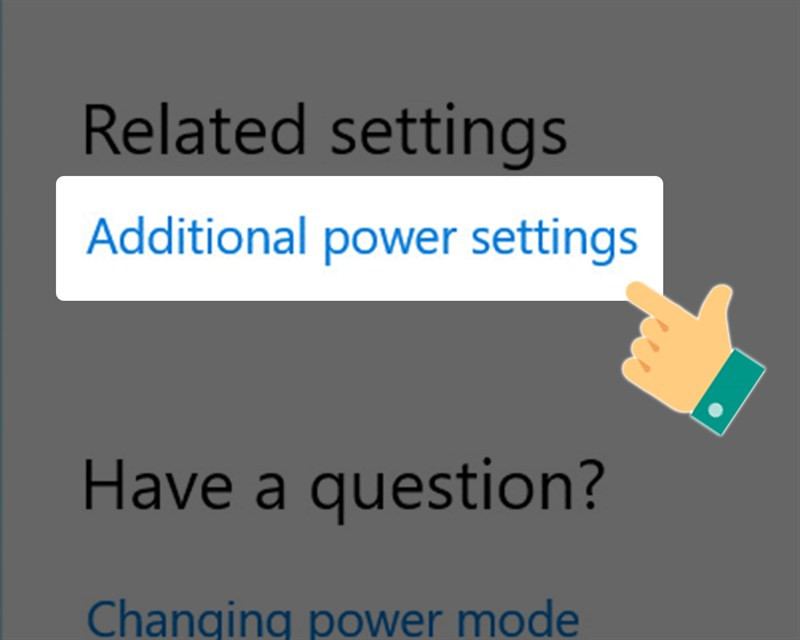 Tiếp tục chọn Additional Power Settings