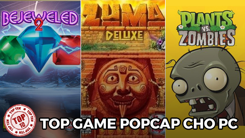 Tổng hợp 11 game popcap hay cho PC nhiều người chơi nhất