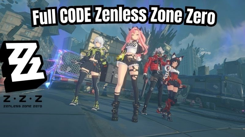 Tổng hợp code Zenless Zone Zero