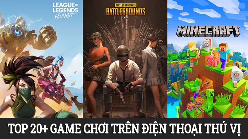 Tổng hợp game mobile chơi cùng bạn bè