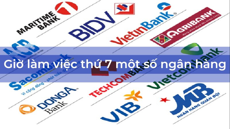 Tổng hợp một số ngân hàng làm việc vào thứ 7