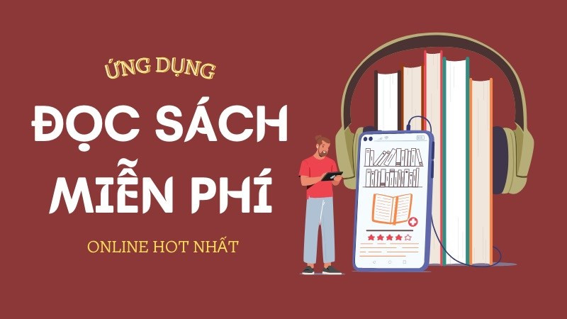 Top 10 ứng dụng đọc sách miễn phí trên điện thoại