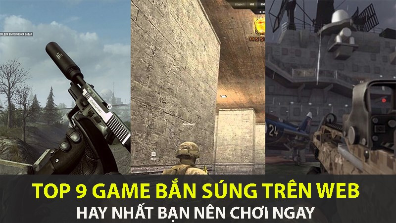 Top 9 game bắn súng trên web