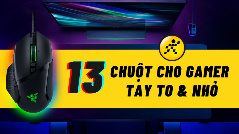 Top chuột gaming cho người tay to và nhỏ