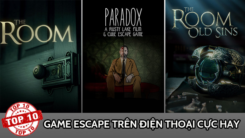 Top game escape hay nhất trên điện thoại