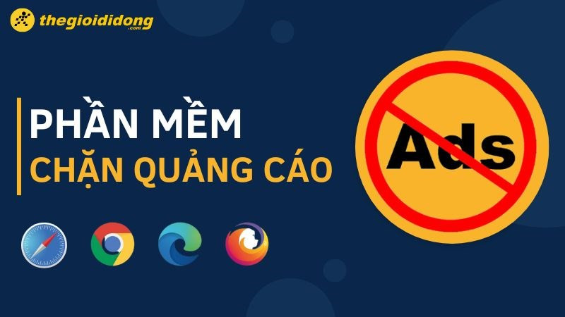 Top phần mềm, ứng dụng chặn quảng cáo