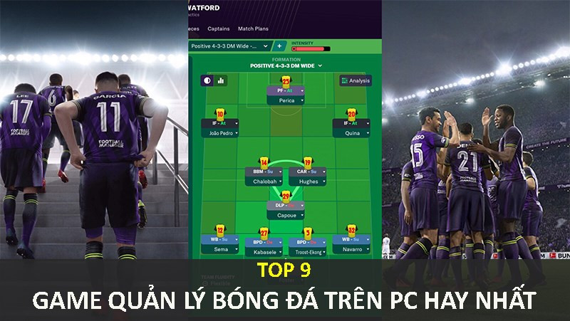 Top 9 Game Quản Lý Bóng Đá PC Hay Nhất Cho Huấn Luyện Viên Online