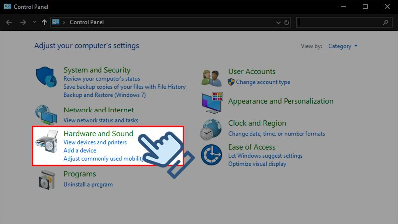 Vào mục Hardware and Sound