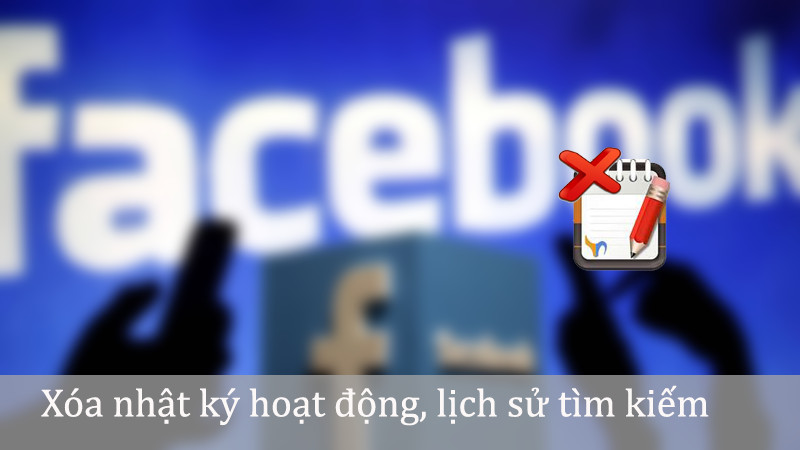 Xóa nhật ký hoạt động Facebook